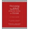 Overcoming the Five Dysfunctions of a Team - A Field Guide for Leaders, Managers and Facilitators (Patrick M. Lencioni)(Brožovaná)