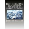Hsin Hsin Ming: Inscription on Faith in Purity of Mind (Dennis M Waller)(Brožovaná)