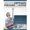 Creative Arpeggio Phrasing for Guitar