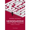 Negoziazione: l'arte di ridurre l'incertezza. Teoria e metodo