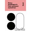 Věci, na které nastal čas - Petra Soukupová