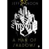 A Man of Shadows - Jeff Noon, Angry Robot
