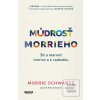 Múdrosť Morrieho (Morrie Schwartz)