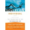 The Sovereign Individual: Mastering the Transition to the Information Age - James Dale Davidson, William Rees-Mogg, Simon & Schuster
