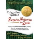 Slepačia polievka pre dušu: Originálne vydanie - Všetky obľúbené pôvodné príbehy, plus 20 bonusových - Canfield Jac, Hansen Victor Mark, Newmark Amy