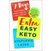 Extra Easy Keto: 7 Days to Ketogenic Weight Loss on a Low Carb Diet (Stephanie Laska)(Brožovaná)
