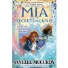 Mia and the Secrets of Lunis - Janelle McCurdy, Faber & Faber