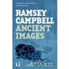 Ancient Images - Ramsey Campbell