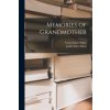 Memories of Grandmother (Vivian Elliott 1906- White,Judith Ellen Elliott)(Brožovaná)