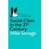 Social Class in the 21st Century (Mike Savage)(Brožovaná)