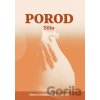 Porod - Tělo - Alena Lochmannová