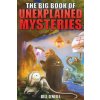 The Big Book of Unexplained Mysteries (Bill O'Neill)(Brožovaná)