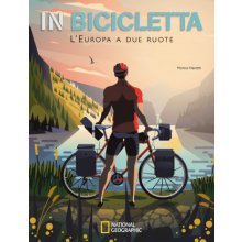In bicicletta. L'Europa a due ruote: National Geographic