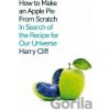 How to Make an Apple Pie from Scratch - Harry Cliff