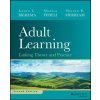Adult Learning: Linking Theory and Practice, Secon d Edition