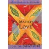 The Mastery of Love - Don Miguel Jr. Ruiz, Janet Mills