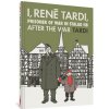I, Rene Tardi, Prisoner of War at Stalag Iib Vol. 3: After the War (Tardi)