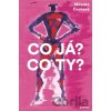 Co já? Co ty? - Miřenka Čechová