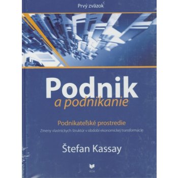 Podnik a podnikanie 1. zväzok - Štefan Kassay