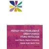 Případy pro problémově orientovanou výuku patologie - Jozef Škarda, Dagmar Dohnalová, Zdeněk Kolář, Martin Tichý
