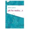 Jak ho nezku...t - James Oliver