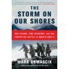 The Storm on Our Shores: One Island, Two Soldiers, and the Forgotten Battle of World War II