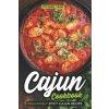 Cajun Cookbook: Deliciously Spicy Cajun Recipe