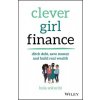 Clever Girl Finance - Ditch debt, save money and build real wealth (Bola Sokunbi)(Brožovaná)