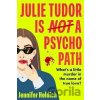 Julie Tudor Is Not a Psychopath - -