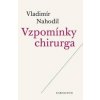 Vzpomínky chirurga - Vladimír Nahodil