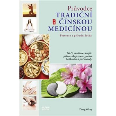 Průvodce tradiční čínskou medicínou - Zhang Yifang