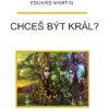Chceš být král? - Eduard P. Martin