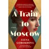 Train to Moscow (Gorokhova Elena)(Brožovaná)