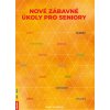 Nové zábavné úkoly pro seniory - Radka Kneblová