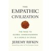 Empathic Civilization - The Race to Global Consciousness in a World in Crisis