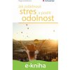 E-kniha Jak zvládnout stres a posílit odolnost - Dagmar Kožinová