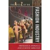 A to Z of the Fashion Industry (Francesca Sterlacci,Joanne Arbuckle)(Brožovaná)