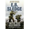 With the Old Breed - E.B. Sledge