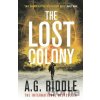 The Lost Colony - A.G. Riddle