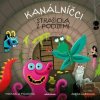Kanálníčci: Strašidla z podzemí - Aneta Žabková (ilustrátor), Michaela Fišarová