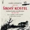 Šikmý kostel: románová kronika ztraceného města, léta 1945-1961 - Karin Lednická, Gabriela Mikulková, Karin Lednická, Zbigniew Kalina, Radovan ...
