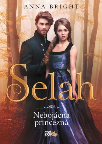 Selah – Nebojácna princezná - Anna Bright