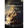 Rembrandt Is in the Wind: Learning to Love Art Through the Eyes of Faith (Ramsey Russ)