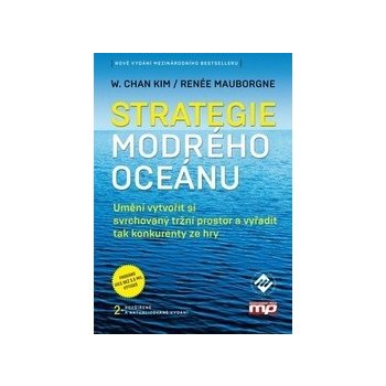 Strategie modrého oceánu - 2. vyd. - W. Chan Kim, Renée Mauborgne