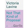 Not That Kind of Proposal - Victoria Lavine