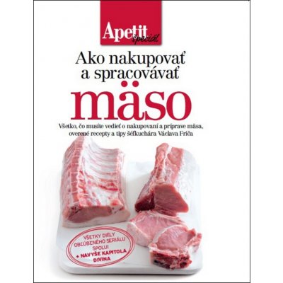 Apetit - Ako nakupovať a spracovávať mäso - Kolektív