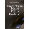 Psychotické básně Filipa Umřela - Gábina Pokorná