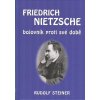 Fridrich Nietzsche bojovník proti své do