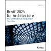 Revit 2024 for Architecture: No Experience Required (Wing Eric)