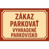 Ceduľa Zákaz parkovať - Vyhradené parkovisko 30cm x 20cm Plechová tabuľa